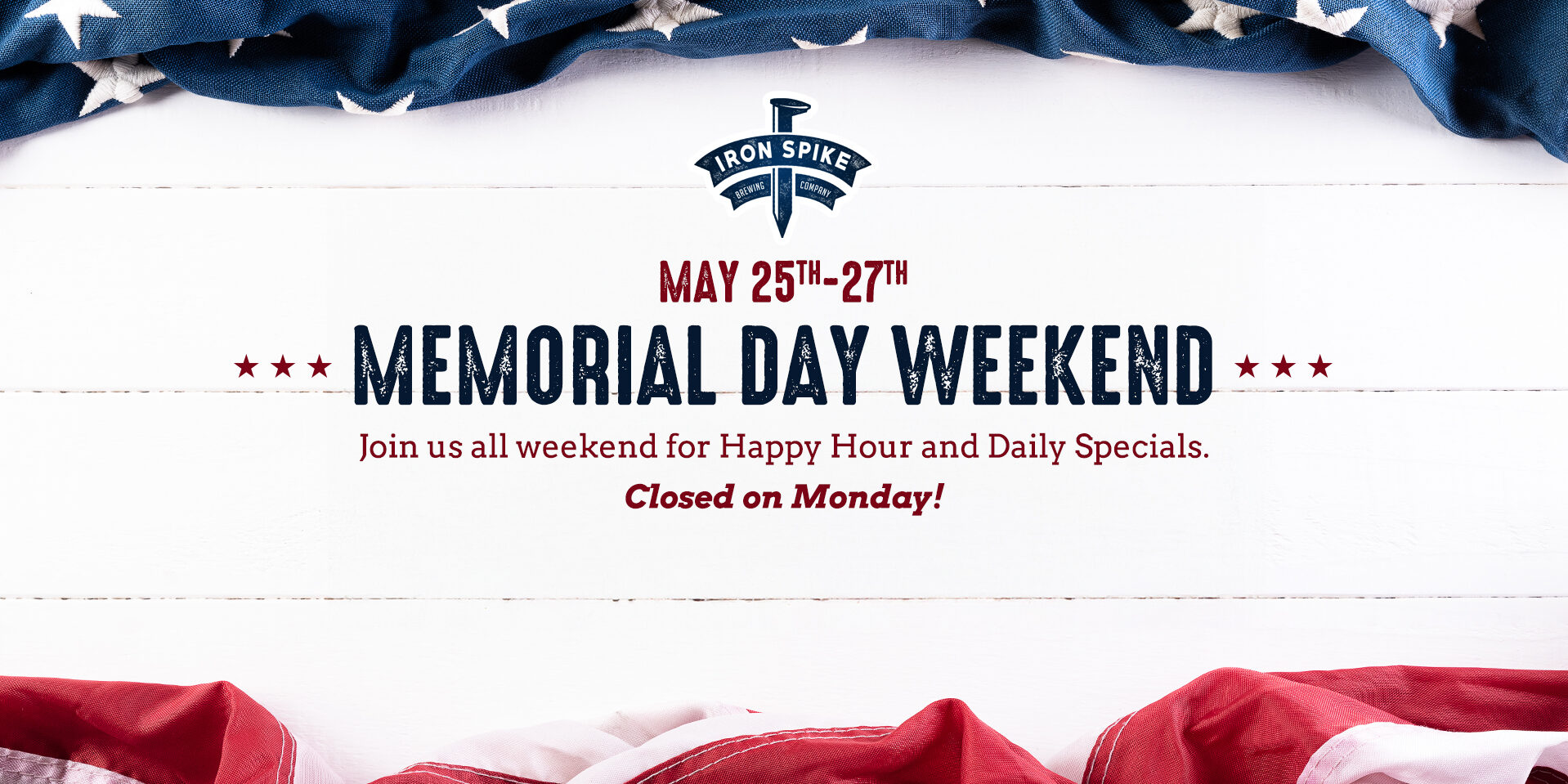 May 25th-27th: Memorial Day weekend